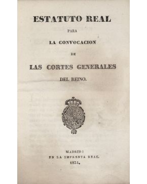 3007-7.-  Estatuto Real para la Convocacion de las Cortes Generales del Reino. Madrid: En la Imprenta Real. 1834. 12º. sin encuadernar. 44 p. 