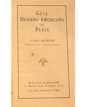 3009-(VIAJES). Guía Hispano-Americano de Paris. Pablo Breswster. Publicaciones Internacionales. Wallace & Draeger. Londres / París. André Houry. S.a Pp. s.
