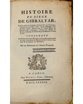 3021-21.- (GIBRALTAR). Histoire du Siege de Gibraltar. A Cadix. Chez Hermil. Freres. Libraires. 1783. Sous les ordres du Capitaine Général Duc de Crillon. 