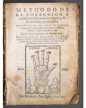 2278-LUIS DE OVIEDO (Madrid, s. m. s. XVI – ¿1621? Farmacéutico)  Methodo de la coleccion y reposicion de las medicinas simples, y de su correccion y 