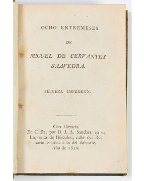 514-MIGUEL DE CERVANTES “Entremeses” Ed., Cádiz, D. J. A. Sánchez. 1816 Medidas: 14,5 x 9,5 cm.