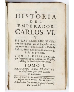 503-Historia del Emperador Carlos VI"" Traducido del francés por Jacinto de Lisasueta. Ed., Madrid, Imprenta de Juan de San M