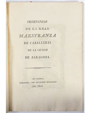 506-MAESTRANZA DE ZARAGOZA “Ordenanzas de la Real Maestranza de Zaragoza de Caballería de la Ciudad de Zaragoza” Zaragoza, F